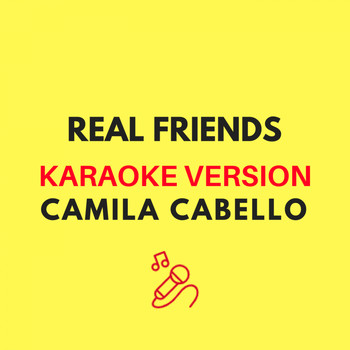 JMKaraoke - Real Friends (Originally by Camila Cabello) (Karaoke Version)