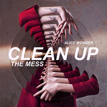 Alice Wonder - Clean Up The Mess