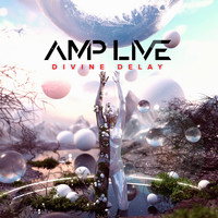 Amp Live - Divine Delay (Explicit)