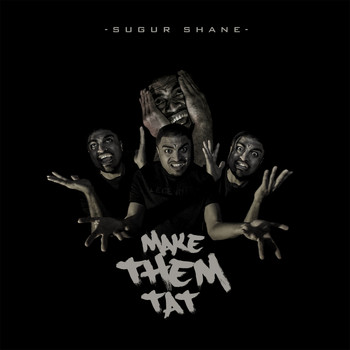 Sugur Shane - Make Them Tat (Explicit)