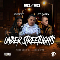 20/20 - Under Streetlights (feat. Kyeezy & GT Garza)