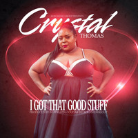 Crystal Thomas - I Got That Good Stuff