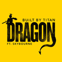 Built By Titan - Dragon (feat. Skybourne)