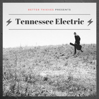 Better Thieves - Tennessee Electric