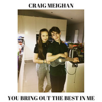 Craig Meighan - You Bring Out the Best in Me
