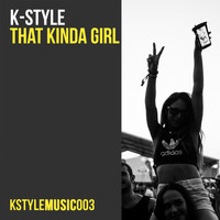 K-Style - That Kinda Girl