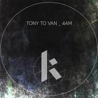 Tony To Van - 4AM