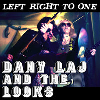 Dany Laj and The Looks - Left Right to One