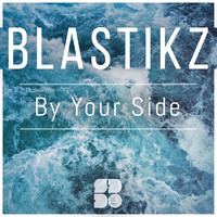 BlastikZ - By Your Side