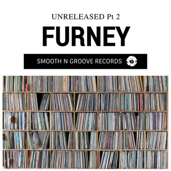 Furney - Unreleased, Pt. 2