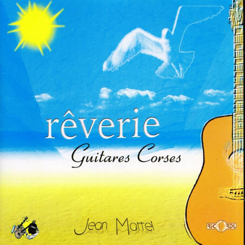 Jean Mattei - Rêverie: Guitares Corses