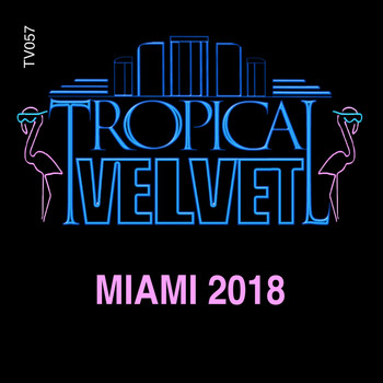Various Artists - Tropical Velvet Miami 2018