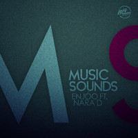 Enjoo Ft. Nara D - Music Sounds