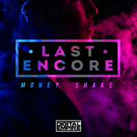 Last Encore - Money Shake