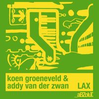 Koen Groeneveld & Addy van der Zwan - LAX (Remixes)