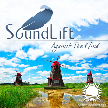 SoundLift - Against The Wind (2018 Rework)