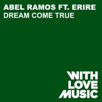 Abel Ramos - Dream Come True (feat. Erire)