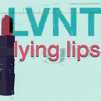 Lvnt - Lying Lips