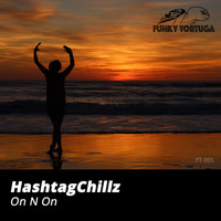 HashtagChillz - On N On