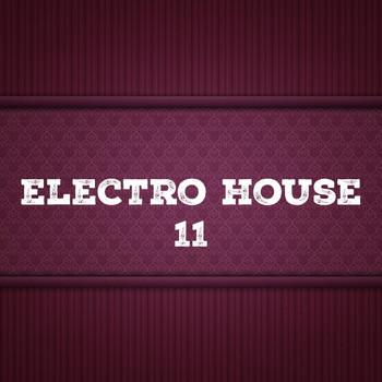 Various Artists - Electro House, Vol. 11