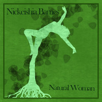 Nickeishia Barnes - Natural Woman