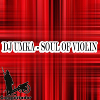 DJ Umka - Soul of Violin