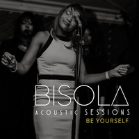 Bisola - Acoustic Sessions: Be Yourself