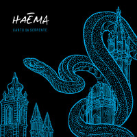 HAĒMA - Canto da Serpente