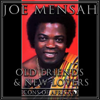 Joe Mensah - Old Friends & New Lovers