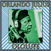 Orlando Julius - Ololufe