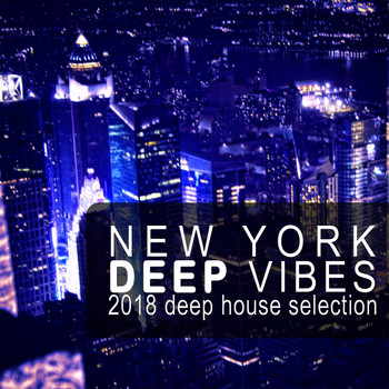 Various Artists - New York Deep Vibes (2018 Deep House Selection)