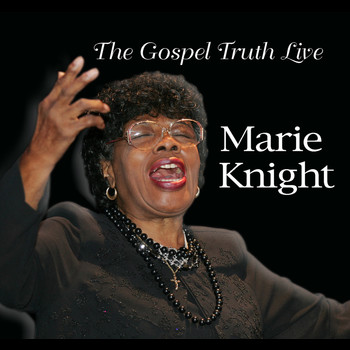 Marie Knight - The Gospel Truth Live