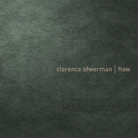 Clarence Ofwerman - Flow