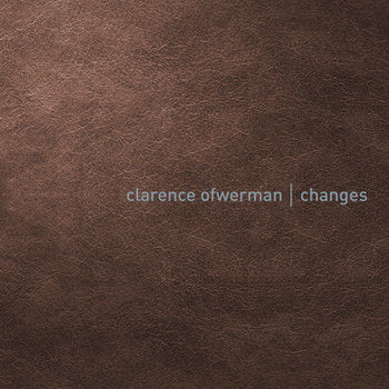 Clarence Ofwerman - Changes