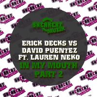 David Puentez & Erick Decks - In My Mouth Pt 2 (feat. Lauren Neko)