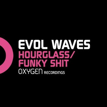 Evol Wavez - Hourglass / Funky Shit