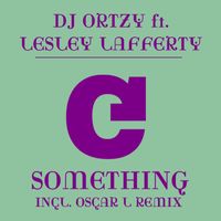 DJ Ortzy - Something (feat. Lesley Lafferty)