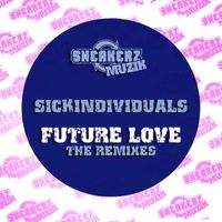 Sickindividuals - Future Love (The Remixes)