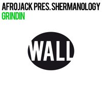 Afrojack & Shermanology - Grindin