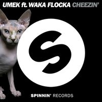 UMEK - Cheezin' (feat. Waka Flocka Flame)
