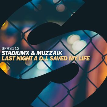 Stadiumx & Muzzaik - Last Night A D.J. Saved My Life