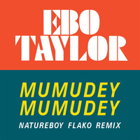 Ebo Taylor - Mumudey Mumudey (Natureboy Flako Remix)