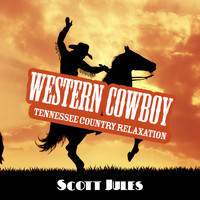 Scott Jules - Western Cowboy (Tennessee Country Relaxation)