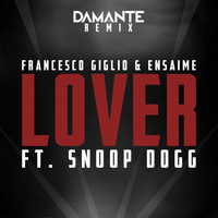 Francesco Giglio & Ensaime feat. Snoop Dogg - Lover