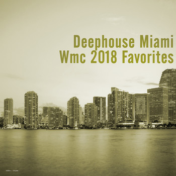 Various Artists - Deephouse Miami: WMC 2018 Favorites