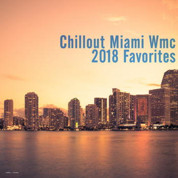Various Artists - Chillout Miami: WMC 2018 Favorites