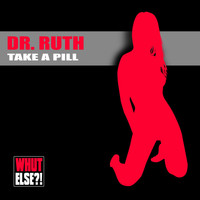 Dr. Ruth - Take a Pill