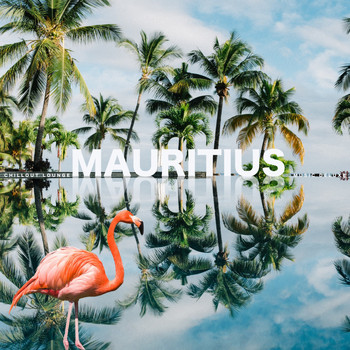 Various Artists - Mauritius, Chillout Lounge Music Deluxe