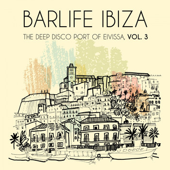 Various Artists - Barlife Ibiza: The Deep Disco Port of Eivissa, Vol. 3