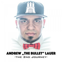 Andrew The Bullet Lauer - The 2nd Journey